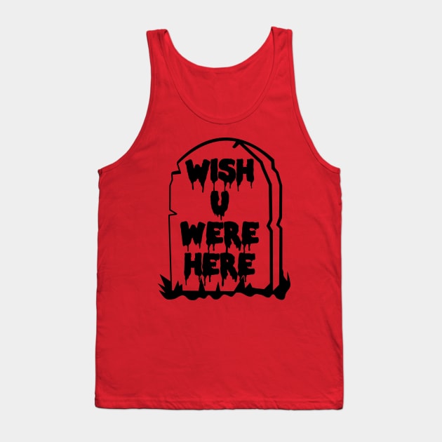 Wish U Were Here - Pastel Goth, Soft Grunge, Tombstone, Kawaii, Harajuku Aesthetic Tank Top by SpaceDogLaika